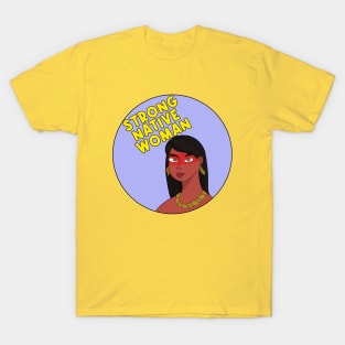 Strong Native Woman T-Shirt